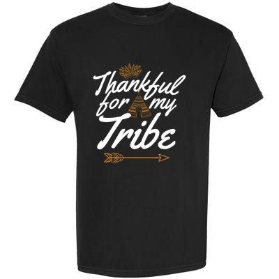 Thankful For My Tribe Thanksgiving Funny Gift For Family Gift Garment-Dyed Heavyweight T-Shirt