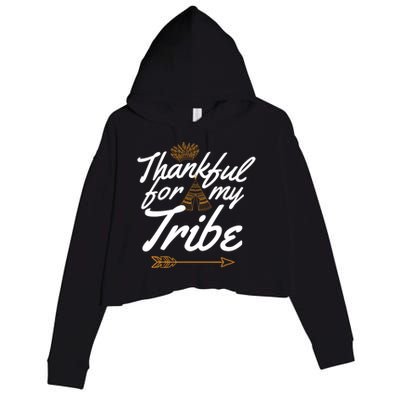 Thankful For My Tribe Thanksgiving Funny Gift For Family Gift Crop Fleece Hoodie