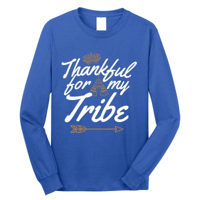 Thankful For My Tribe Thanksgiving Funny Gift For Family Gift Long Sleeve Shirt