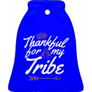 Thankful For My Tribe Thanksgiving Funny Gift For Family Gift Ceramic Bell Ornament