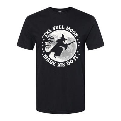 The Full Moon Made Me Do It Halloween Witch Great Gift Softstyle® CVC T-Shirt