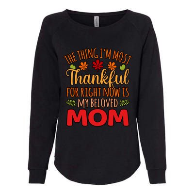 Thankful For My Beloved Mom Happy Thanksgiving Graphic Gift Womens California Wash Sweatshirt