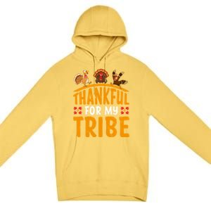 Thankful For My Tribe Thanksgiving Turkey Day Family Lover Gift Premium Pullover Hoodie