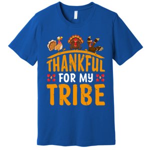 Thankful For My Tribe Thanksgiving Turkey Day Family Lover Gift Premium T-Shirt