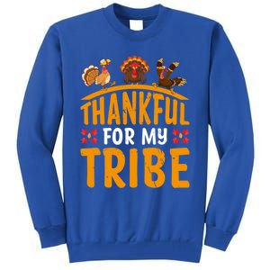 Thankful For My Tribe Thanksgiving Turkey Day Family Lover Gift Tall Sweatshirt