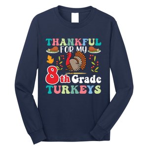 Thankful For My 8th Grade Turkeys Funny Turkey Teacher Cute Kawaii Turkey Long Sleeve Shirt