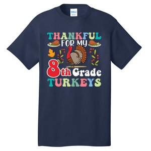 Thankful For My 8th Grade Turkeys Funny Turkey Teacher Cute Kawaii Turkey Tall T-Shirt