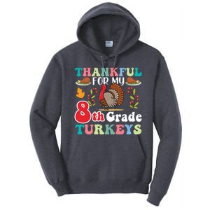 Thankful For My 8th Grade Turkeys Funny Turkey Teacher Cute Kawaii Turkey Tall Hoodie