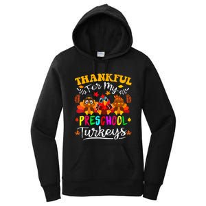 Thankful For My Preschool Turkeys Thanksgiving Teacher Women's Pullover Hoodie