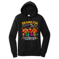 Thankful For My Preschool Turkeys Thanksgiving Teacher Women's Pullover Hoodie