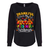 Thankful For My Preschool Turkeys Thanksgiving Teacher Womens California Wash Sweatshirt