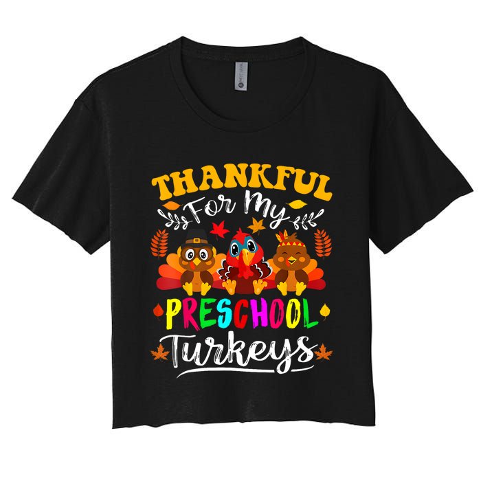 Thankful For My Preschool Turkeys Thanksgiving Teacher Women's Crop Top Tee