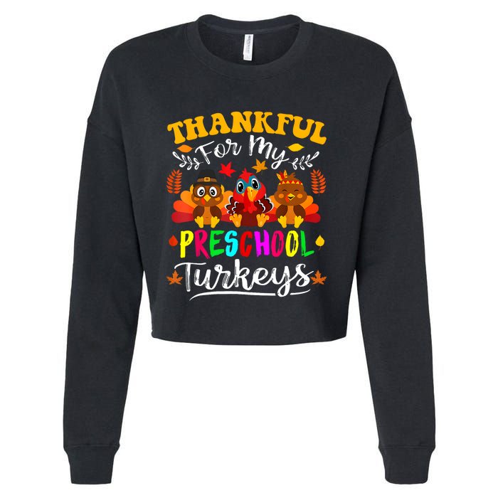 Thankful For My Preschool Turkeys Thanksgiving Teacher Cropped Pullover Crew