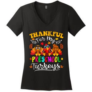 Thankful For My Preschool Turkeys Thanksgiving Teacher Women's V-Neck T-Shirt