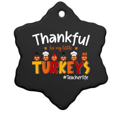 Thankful for My Little Turkeys Teacher Turkey Teacher Life Ceramic Star Ornament