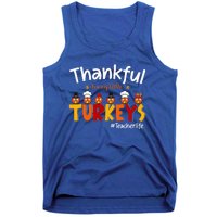 Thankful for My Little Turkeys Teacher Turkey Teacher Life Tank Top