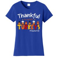 Thankful for My Little Turkeys Teacher Turkey Teacher Life Women's T-Shirt