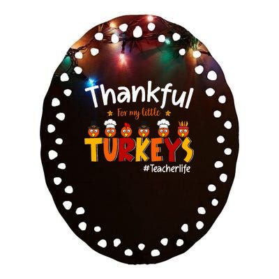 Thankful for My Little Turkeys Teacher Turkey Teacher Life Ceramic Oval Ornament