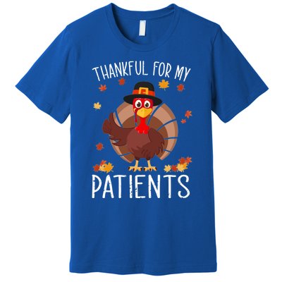 Thankful For My Patients Thanksgiving Costume Gift Premium T-Shirt