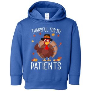 Thankful For My Patients Thanksgiving Costume Gift Toddler Hoodie