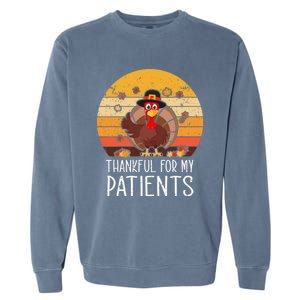 Thankful For My Patients Thanksgiving Costume Thankful Cool Gift Garment-Dyed Sweatshirt