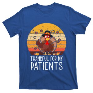 Thankful For My Patients Thanksgiving Costume Thankful Cool Gift T-Shirt