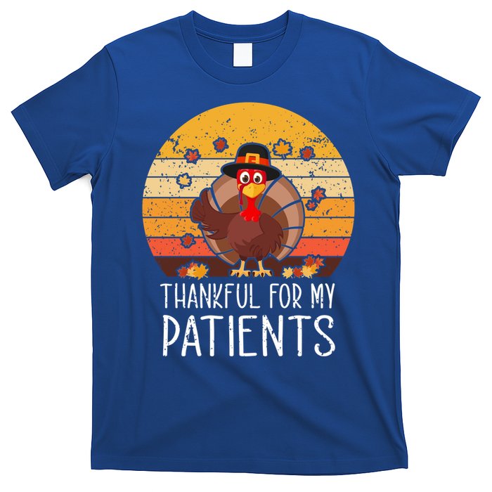 Thankful For My Patients Thanksgiving Costume Thankful Cool Gift T-Shirt