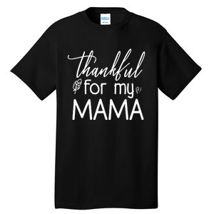 Thankful For My Mama Tall T-Shirt