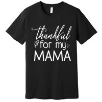 Thankful For My Mama Premium T-Shirt