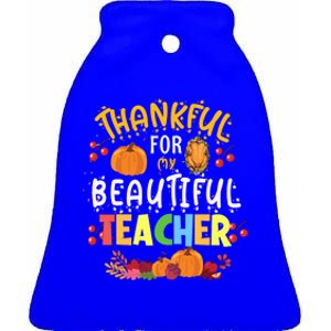 Thankful For My Beautiful Teacher Fall Autumn Vibes Costume Gift Ceramic Bell Ornament