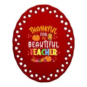 Thankful For My Beautiful Teacher Fall Autumn Vibes Costume Gift Ceramic Oval Ornament