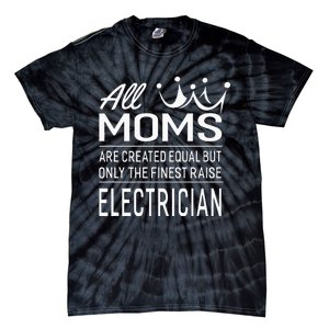 The Finest Moms Raise Electrician Wo's Gift Tie-Dye T-Shirt