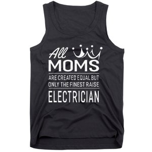 The Finest Moms Raise Electrician Wo's Gift Tank Top