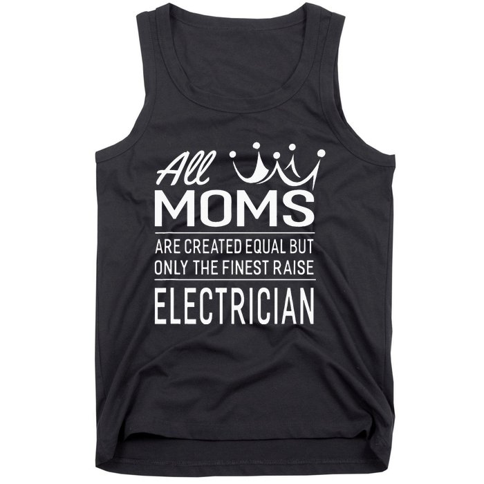 The Finest Moms Raise Electrician Wo's Gift Tank Top