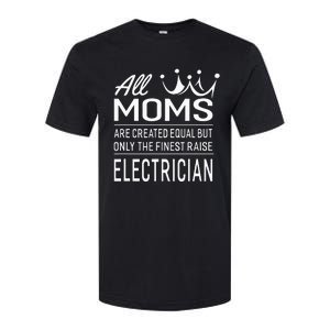 The Finest Moms Raise Electrician Wo's Gift Softstyle CVC T-Shirt