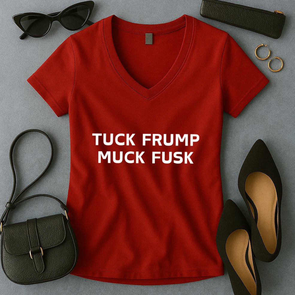 Tuck Frump Muck Fusk Women's V-Neck T-Shirt