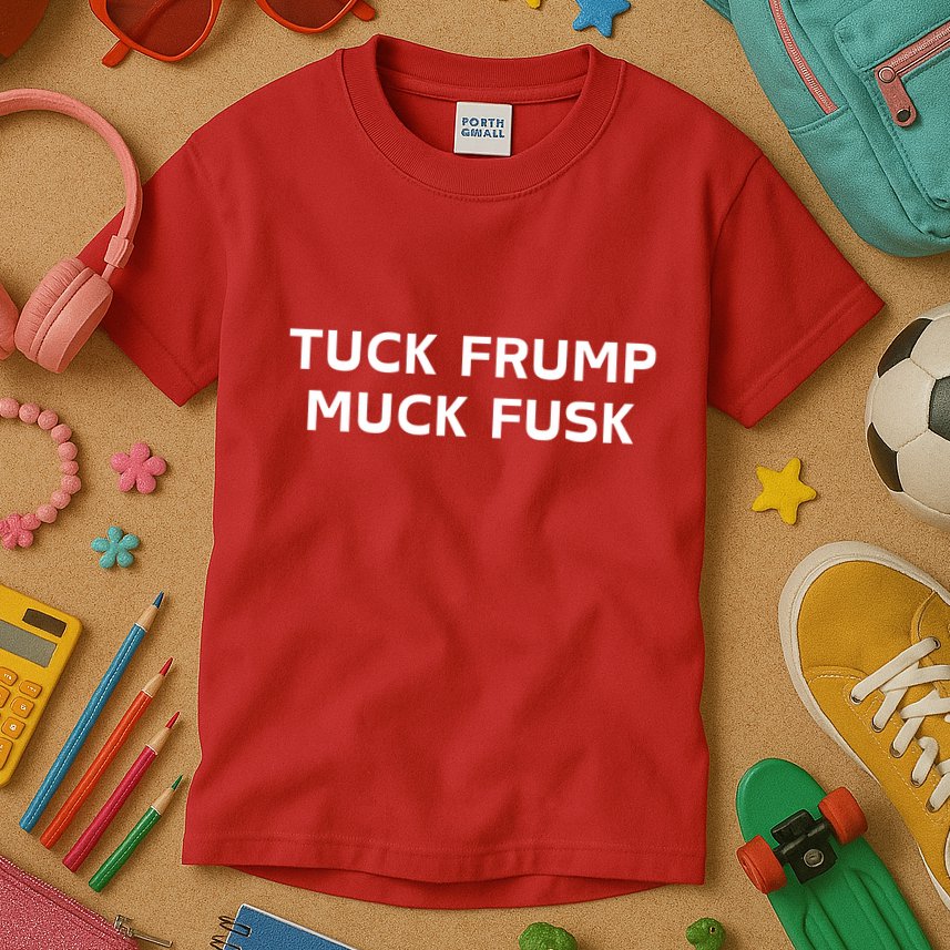 Tuck Frump Muck Fusk Kids T-Shirt