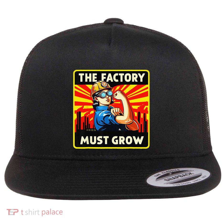 The Factory Must Grow Flatbill Hat