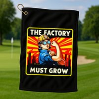 The Factory Must Grow Golf Towel