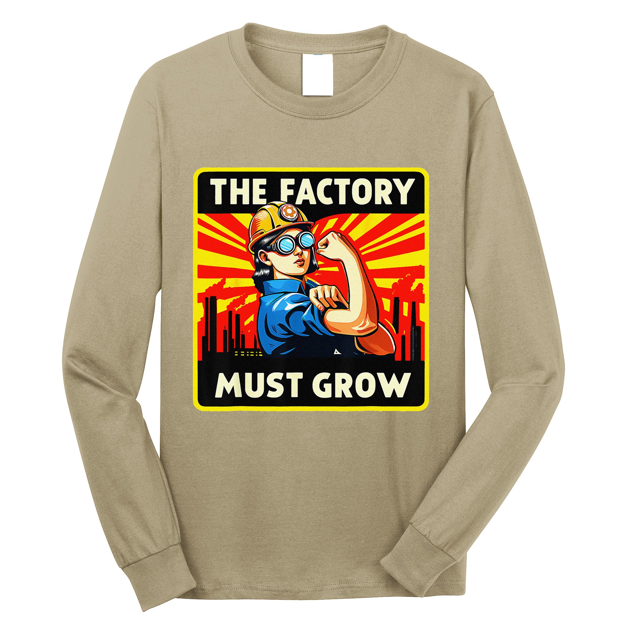 The Factory Must Grow Long Sleeve Shirt