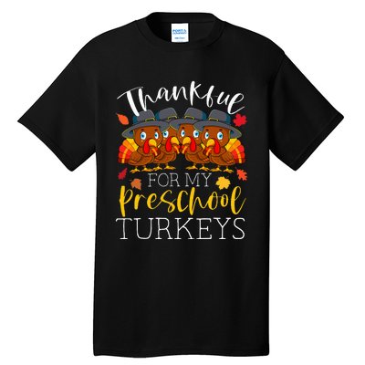 Thankful For My Preschool Turkeys Thanksgiving Teacher Gifts Tall T-Shirt