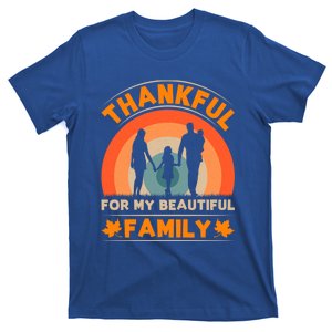 Thankful For My Beautiful Family Funny Thanksgiving Lover Gift T-Shirt