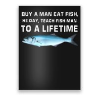 Teach Fish Man To A Lifetime Buy A Man Eat Fish He Day Gift Poster