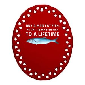 Teach Fish Man To A Lifetime Buy A Man Eat Fish He Day Gift Ceramic Oval Ornament