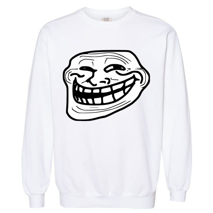 Troll Face Meme Funny Dank Meme Troll Face Garment-Dyed Sweatshirt
