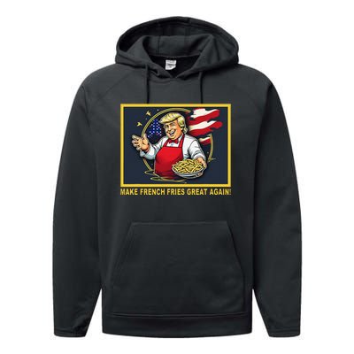 Trump Funny Make Fries Great Again Performance Fleece Hoodie