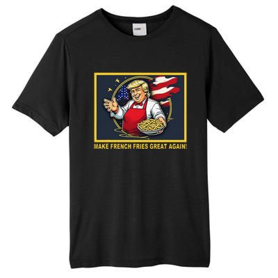 Trump Funny Make Fries Great Again Tall Fusion ChromaSoft Performance T-Shirt