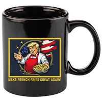 Trump Funny Make Fries Great Again 11oz C Handle Ceramic Mug