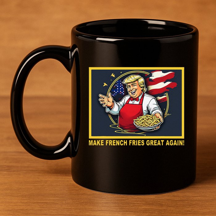 Trump Funny Make Fries Great Again 11oz C Handle Ceramic Mug