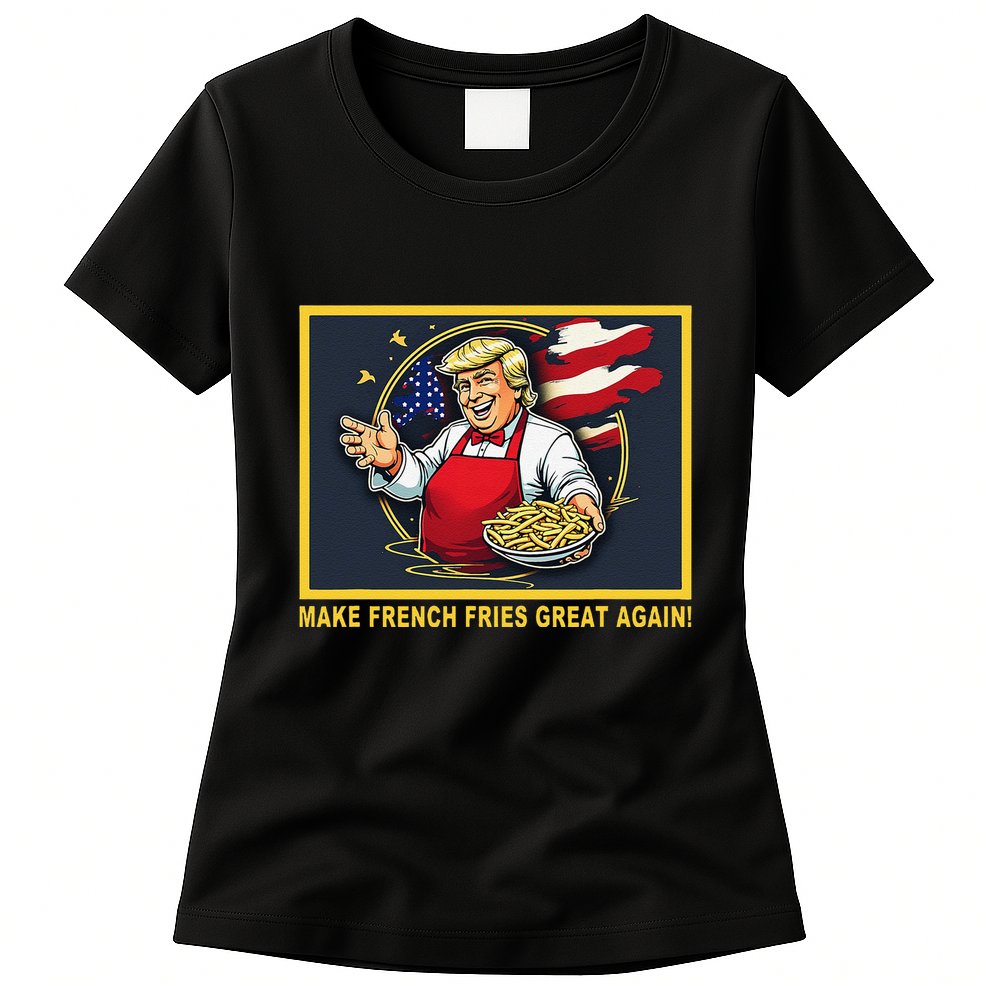 Trump Funny Make Fries Great Again Womens T-Shirt